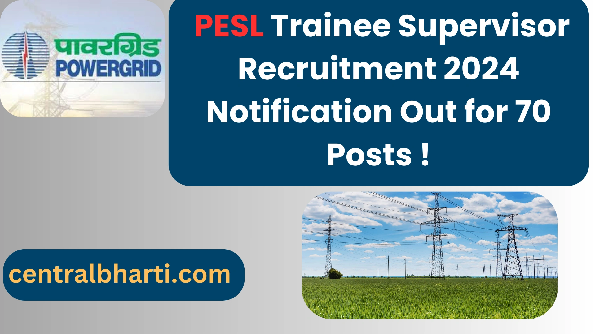  POWERGRID Energy Services Limited (PESL) Trainee Supervisor Recruitment 2024 Notification Out for 70 Vacancies