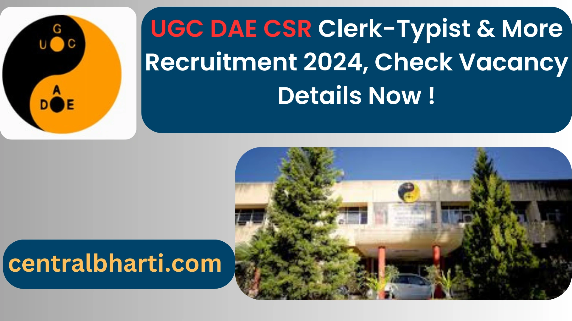  UGC-DAE Consortium for Scientific Research (UGC DAE CSR) Clerk-Typist & More Recruitment 2024, Check Vacancy Details Now