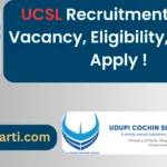 Udupi Cochin Shipyard Limited (UCSL) Recruitment 2024, Vacancy, Eligibility, How to Apply