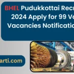 Bharat Heavy Electricals Limited (BHEL)Pudukkottai Recruitment 2024 Apply for 99 Various Vacancies Notification Out