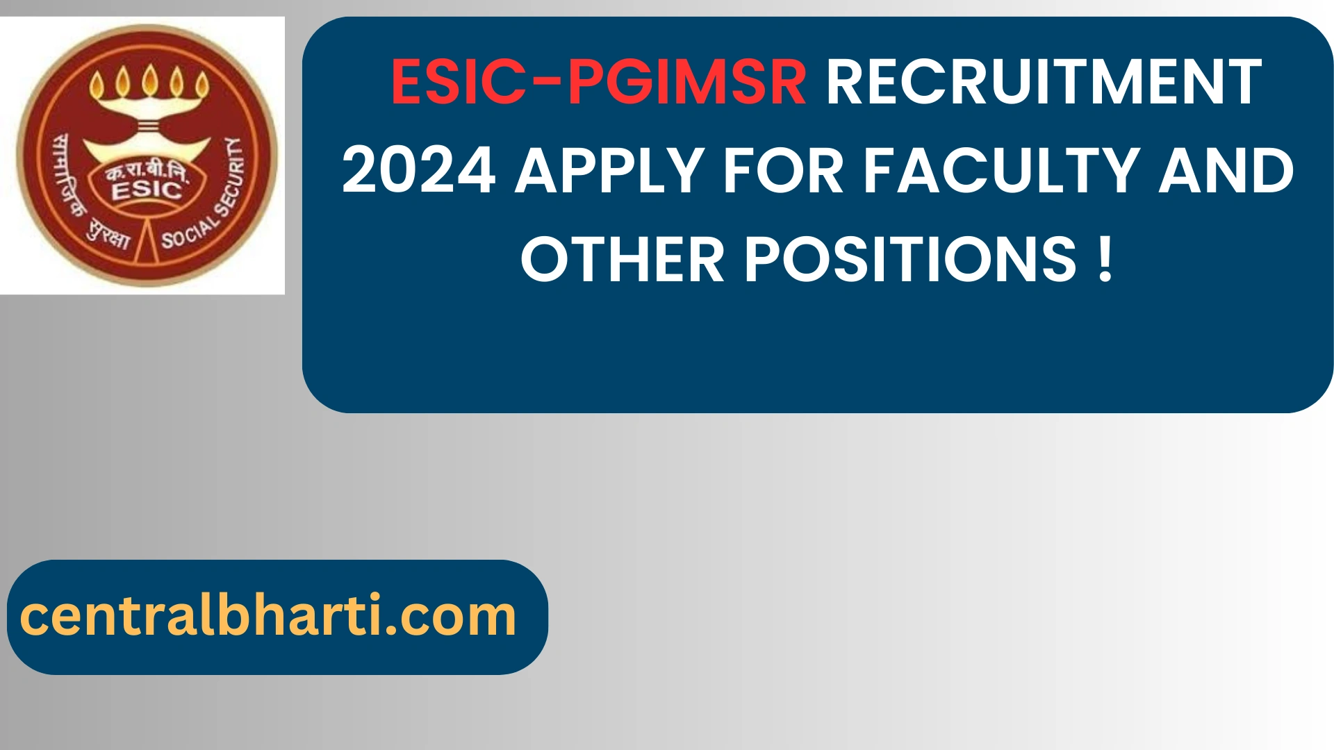 Employees State Insurance Corporation (ESIC)PGIMSR Recruitment 2024 Apply for Faculty and Other Positions