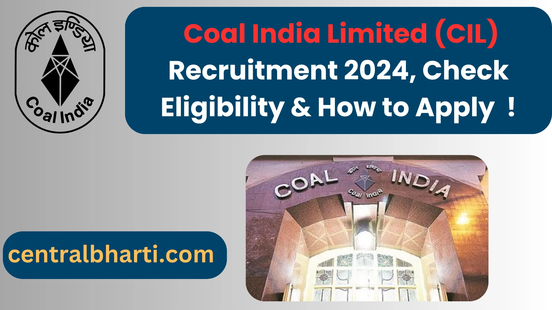 Coal India Limited (CIL) Recruitment 2024, Check Eligibility & How to Apply