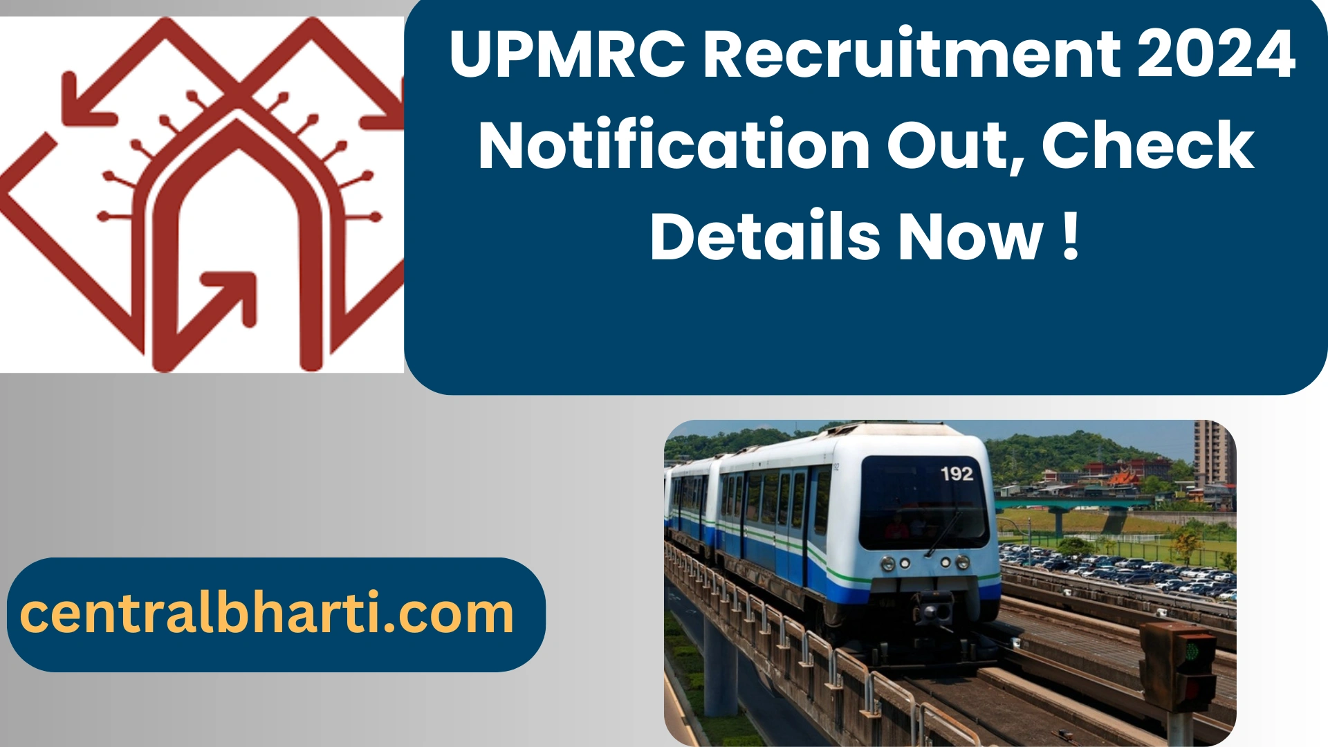 Uttar Pradesh Metro Rail Corporation Limited UPMRC भर्ती 2024 अधिसूचना जारी, अभी विवरण देखें