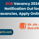  Bank of Baroda BOB Vacancy 2024 New Notification Out for 592 Vacancies, Apply Online Now