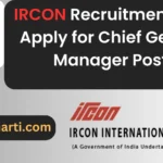 IRCON Ministry of Railways Recruitment 2024 Apply for Chief General Manager Post