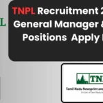  Tamilnadu Newsprint and Papers Limited (TNPL) Recruitment 2025 for General Manager & Other Positions Apply Now