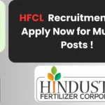  Hindustan Fertilizer Corporation Limited (HFCL) Recruitment 2025, Apply Now for Multiple Posts