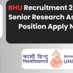 Banaras Hindu University  BHU Recruitment 2025 for Senior Research Assistant Position Apply Now 